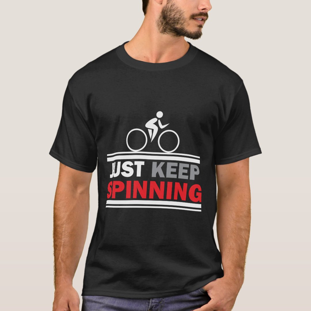 Sport Cycling Support Just Keep Spinning Printed T-Shirt