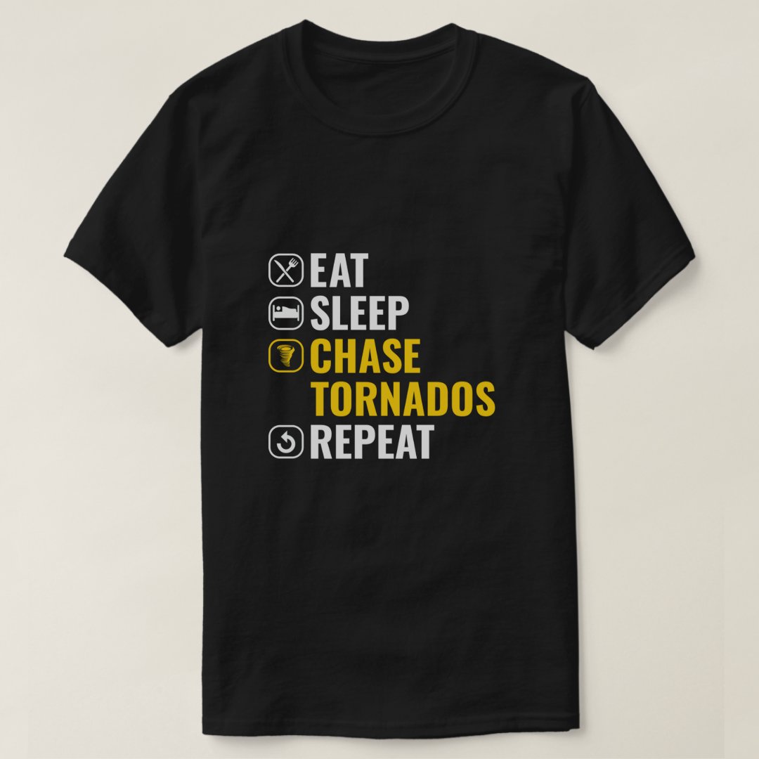 Tornado Storm Weather Eat Sleep Chase Tornados Repeat Printed T-Shirt