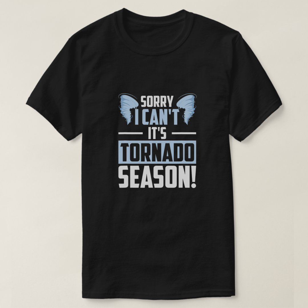 It's Tornado Season Weather Tornado Storm T-Shirt