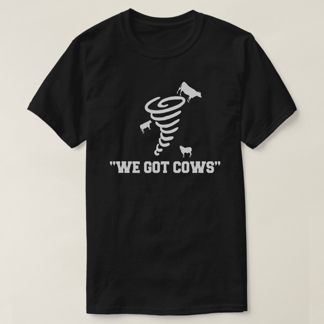 We Got Crows Weather Tornado Storm Funny T-Shirt