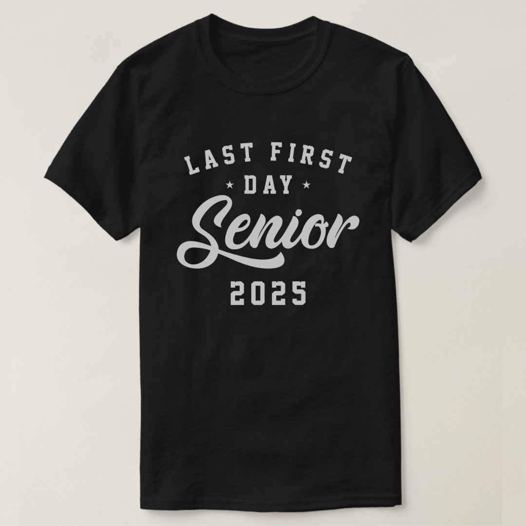 Last First Day Senior 2025 Back To School Season T-Shirt