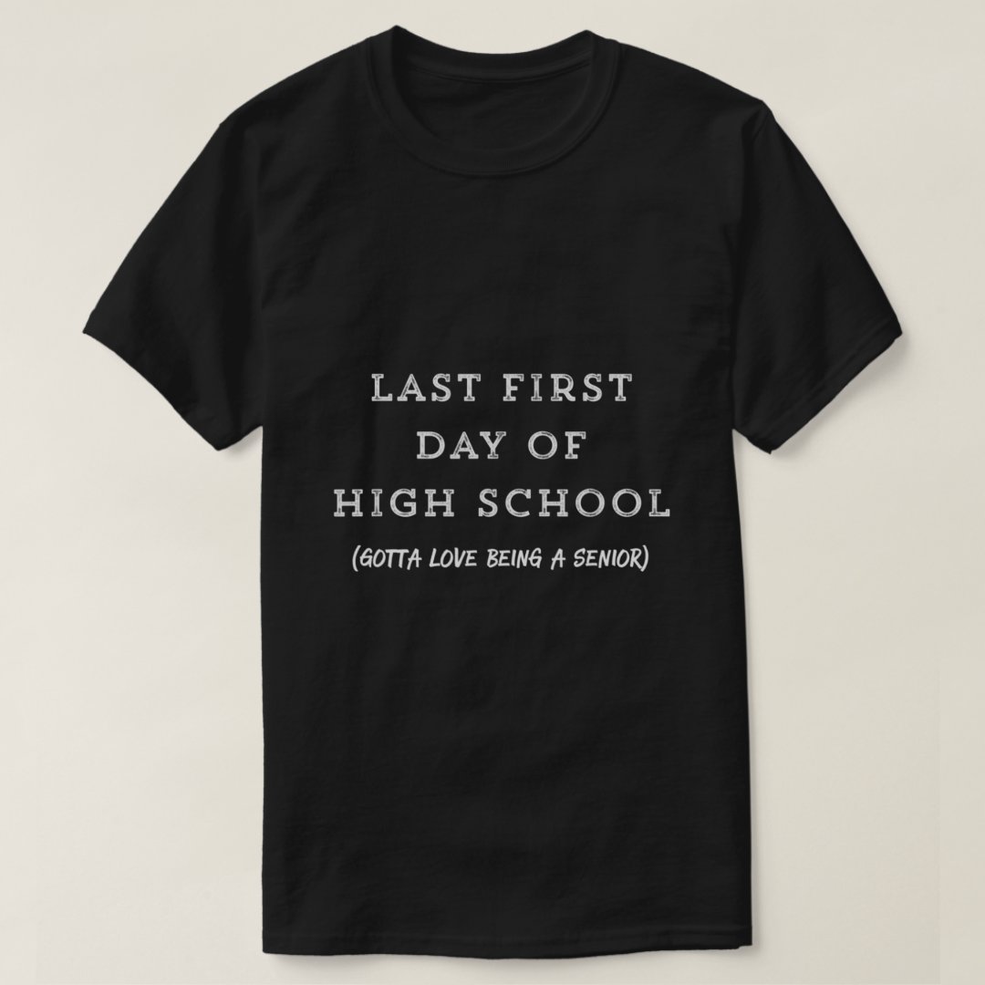Last First Day Of High School Back To School Season T-Shirt