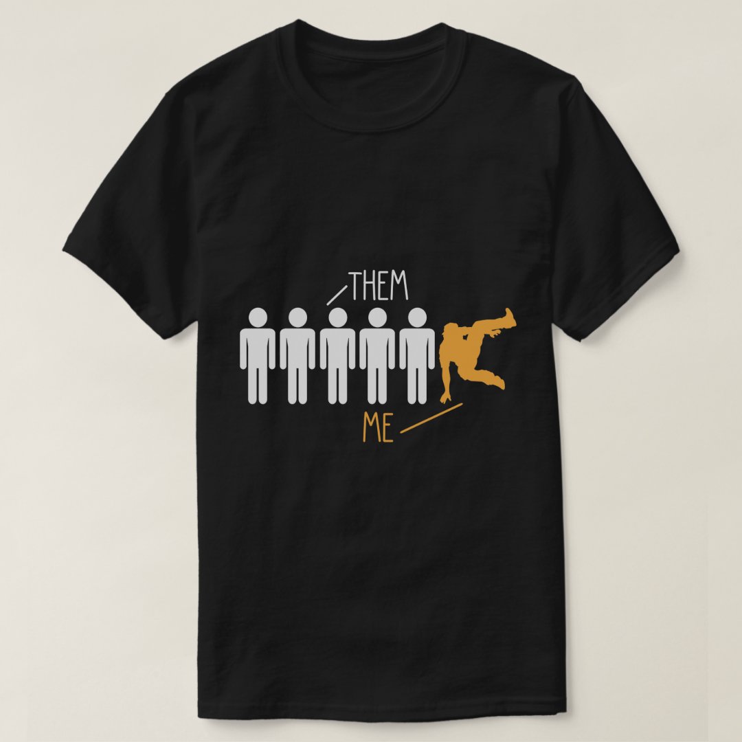 Them And Me Sport Support Breakdance Funny T-Shirt