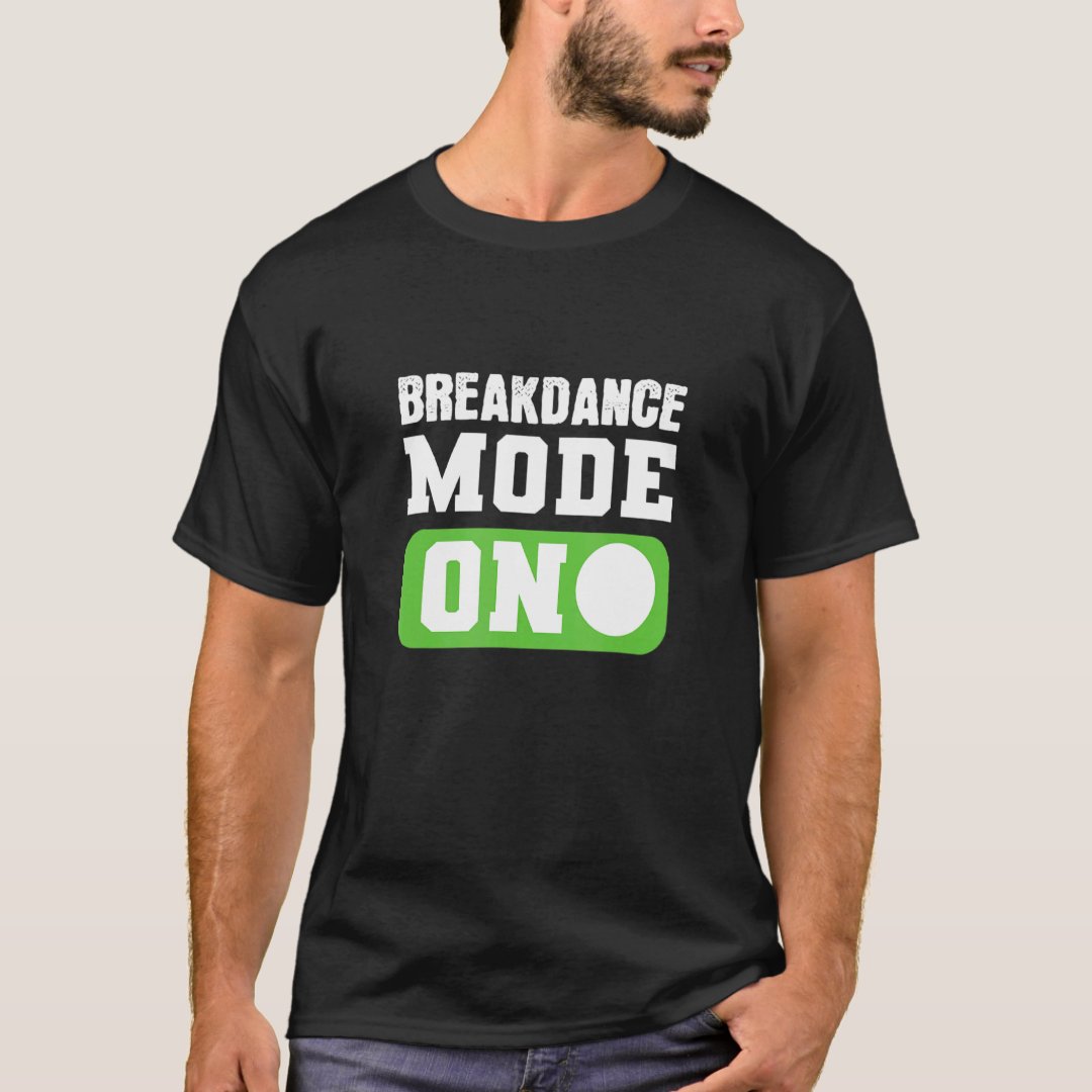 Breakdance Sport Support Breakdance Mode On Printed T-Shirt