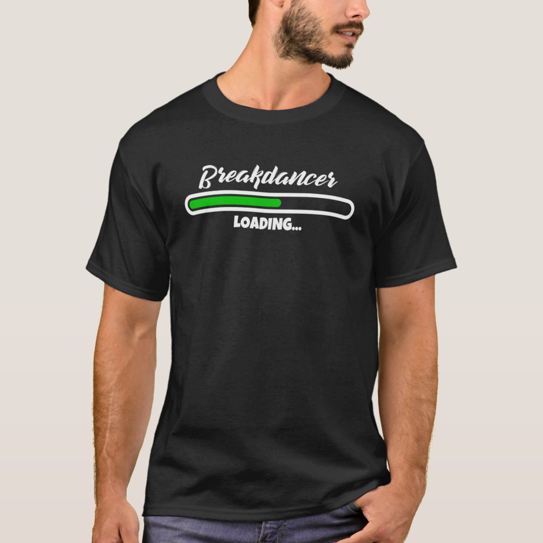 Breakdance Sport Support Breakdancer Loading Printed T-Shirt