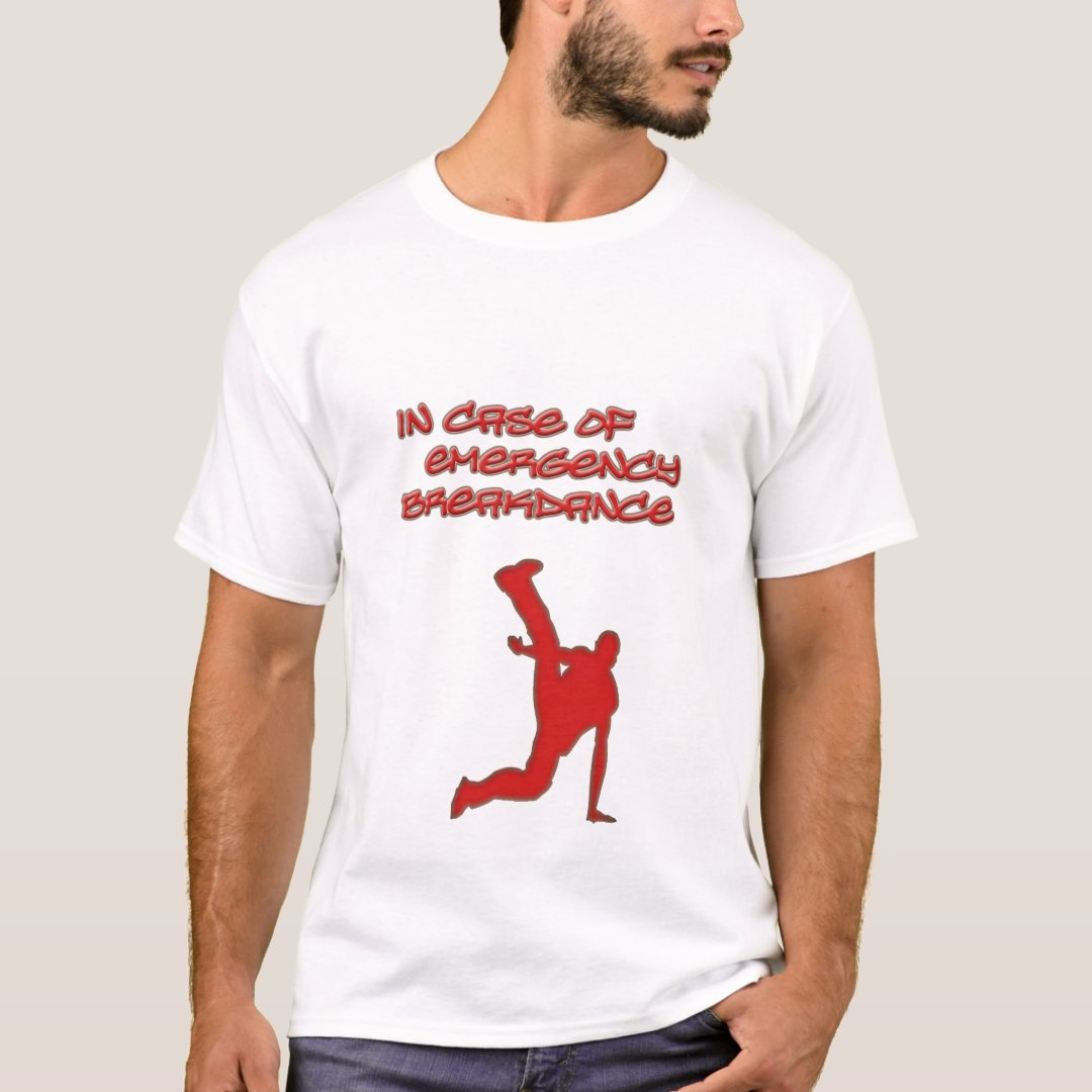 In Case Of Emergency Breakdance Sport Support Breakdance T-Shirt