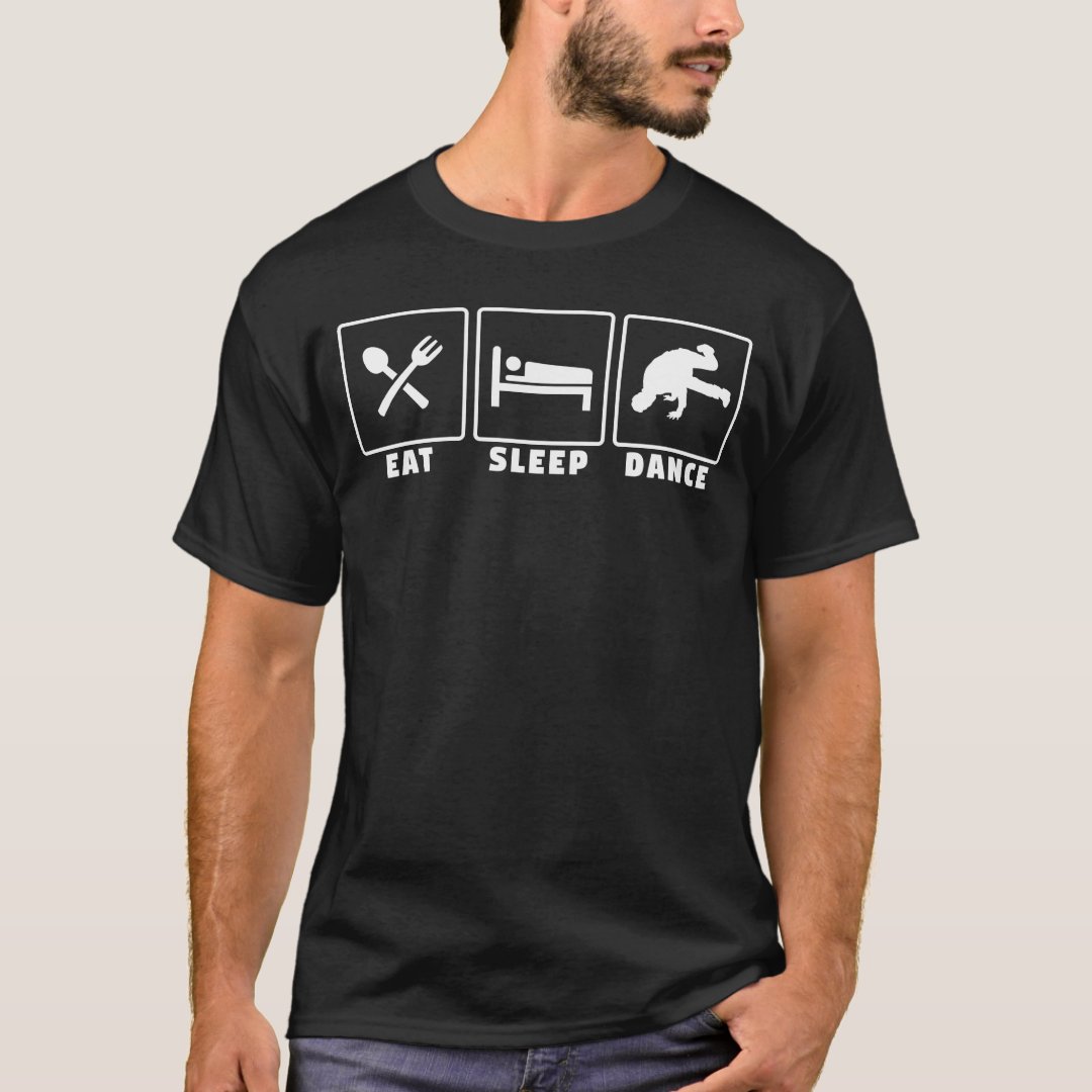 Breakdance Sport Support Eat Sleep Dance Printed T-Shirt