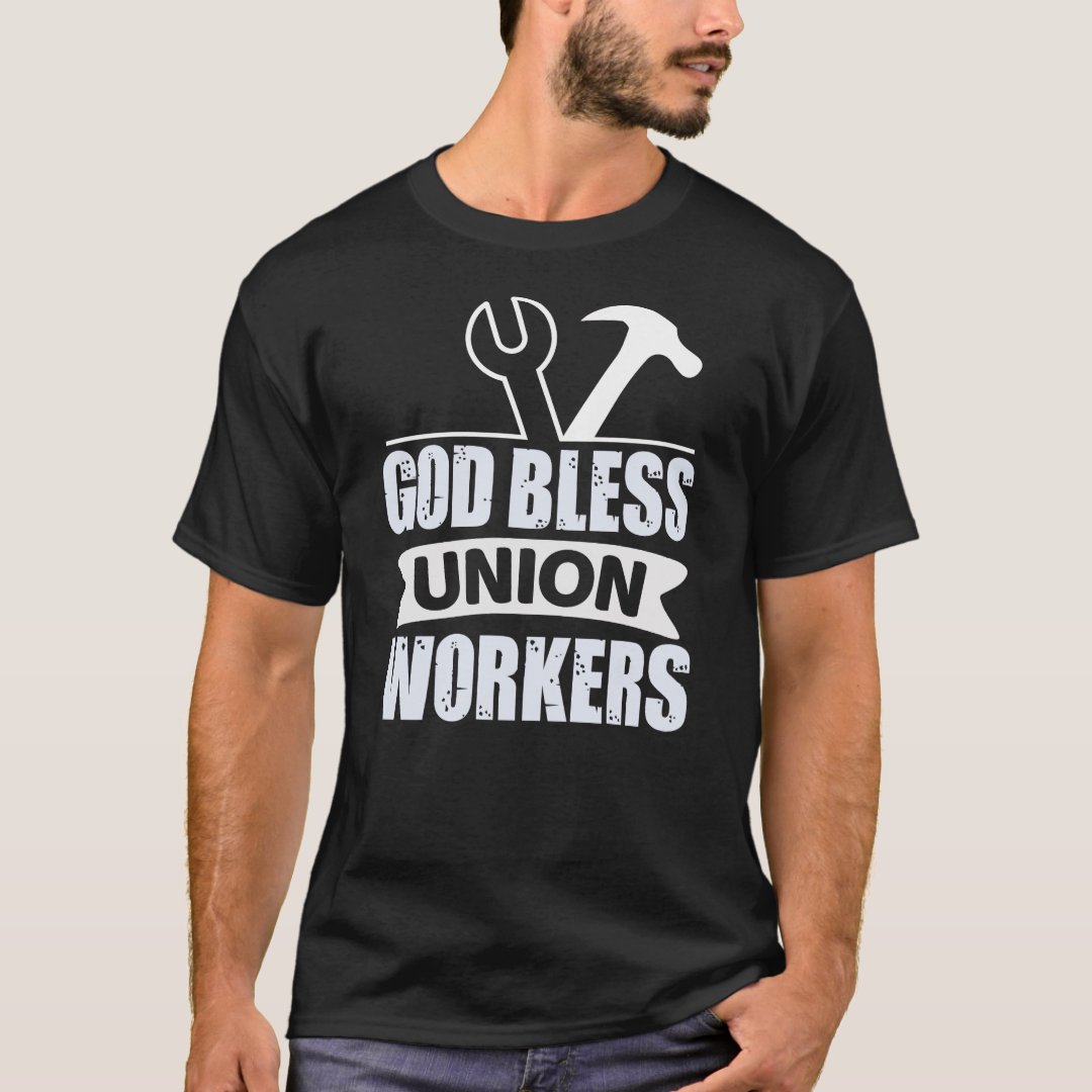 God Bless Union Workers Labor Day Gift T-Shirt