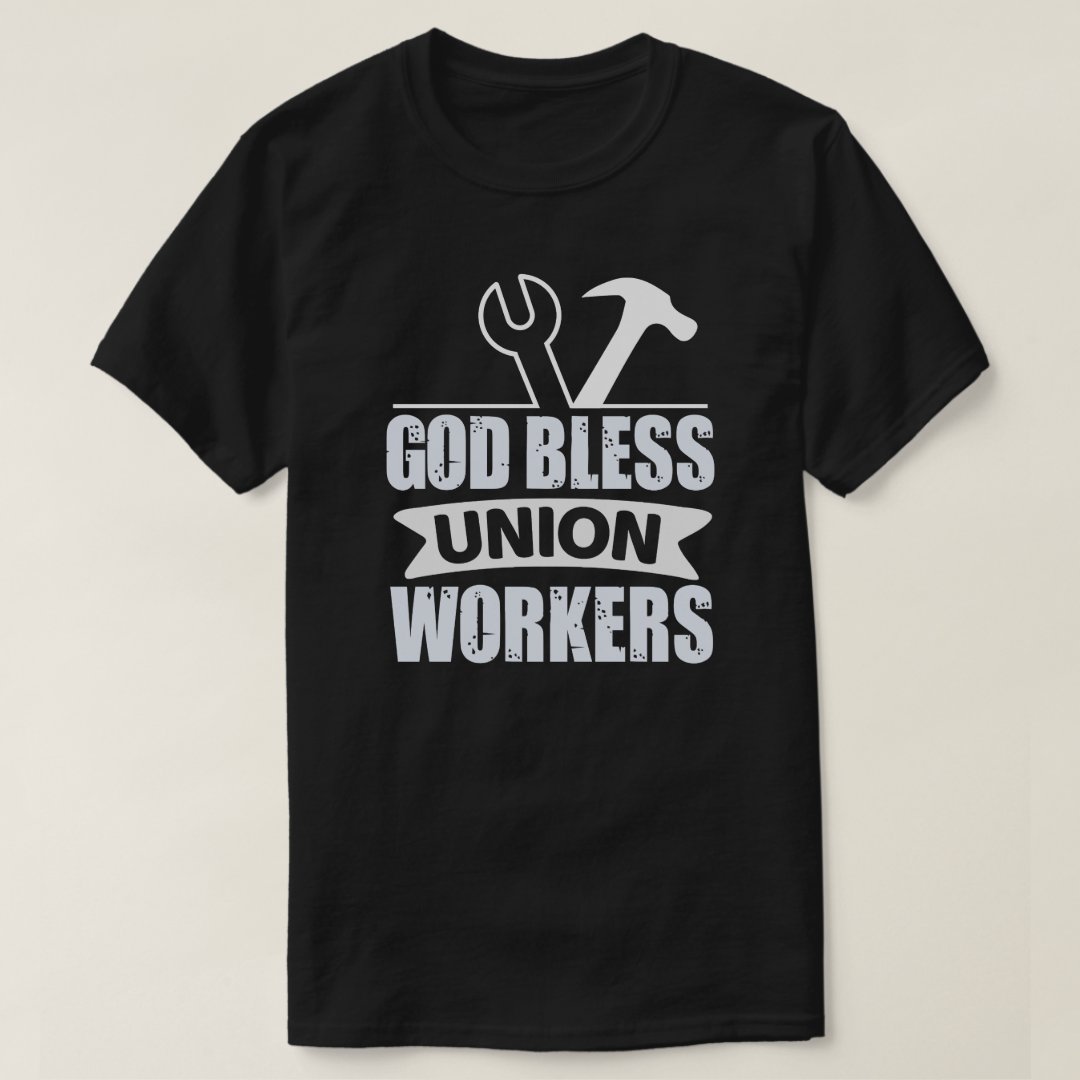 God Bless Union Workers Labor Day Gift T-Shirt