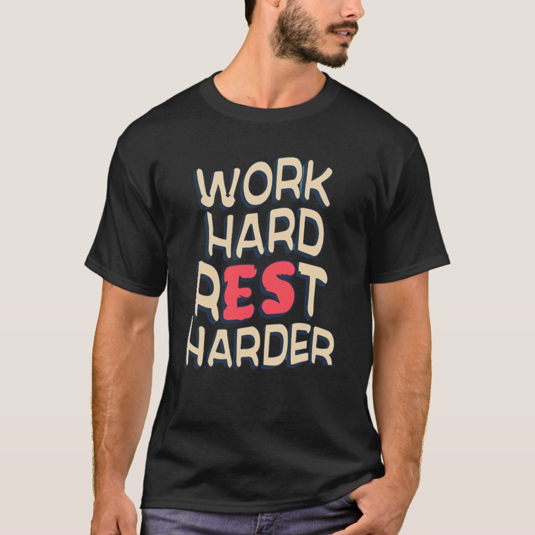 Work Hard Rest Harder Labor Day Gift T-Shirt
