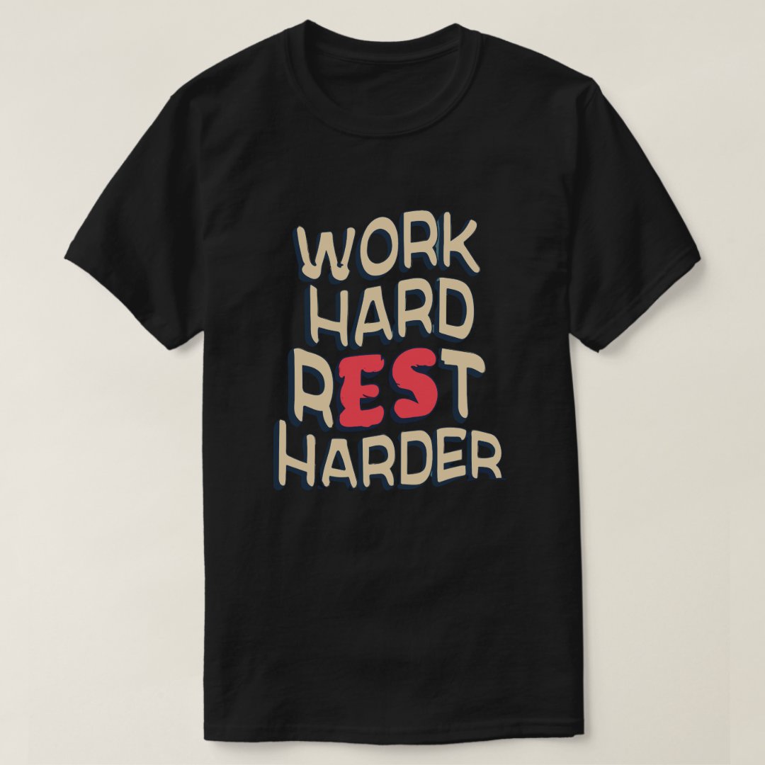 Work Hard Rest Harder Labor Day Gift T-Shirt