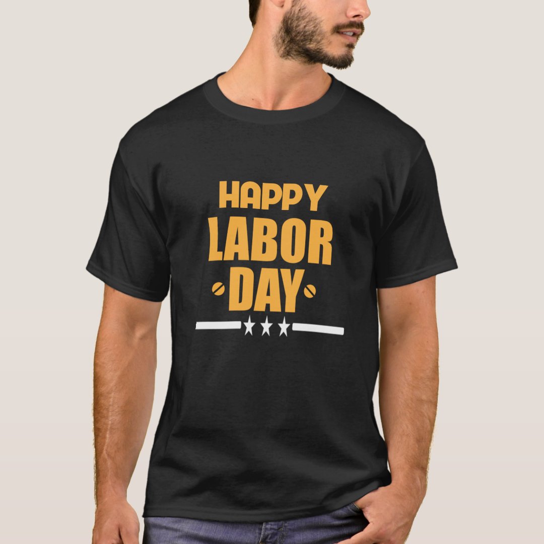 Happy Labor Day Labor Day Gift T-Shirt