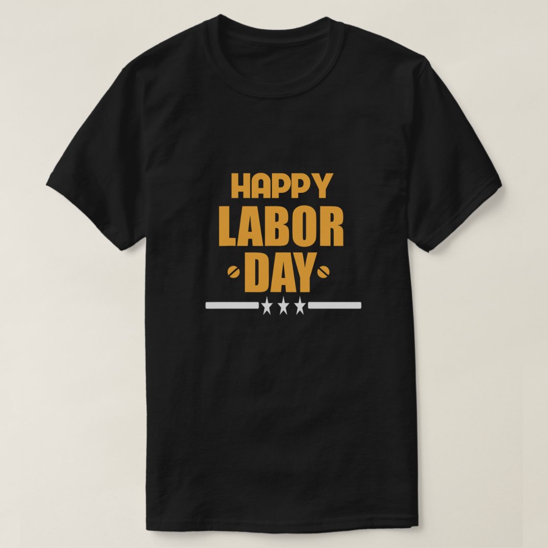Happy Labor Day Labor Day Gift T-Shirt