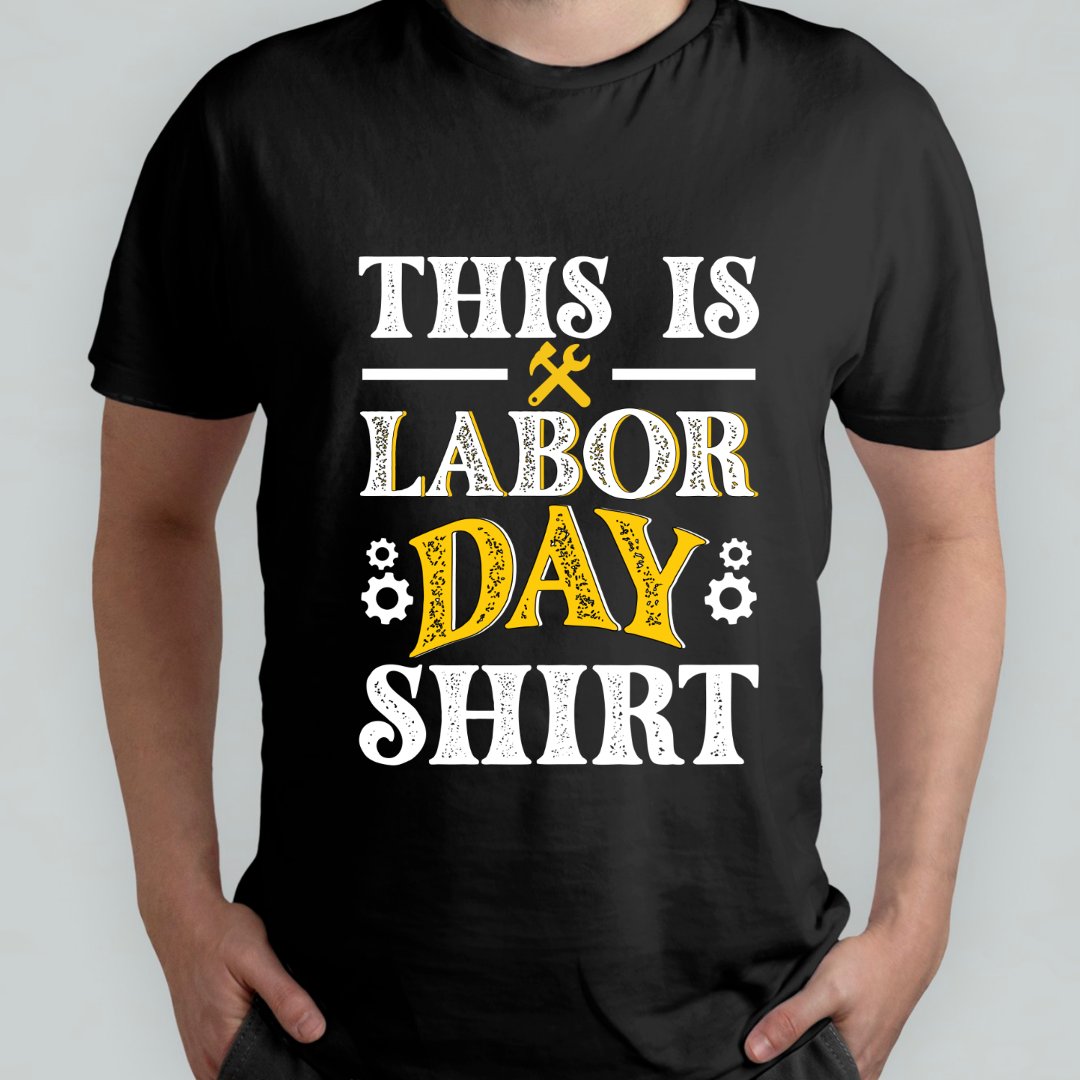This is My Labor Day Shirt Labor Day Gift T-Shirt