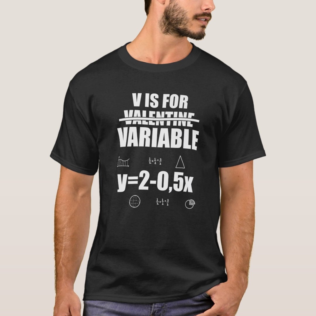 Math Formula Lover V Is For Variable Valentine's Day Funny T-Shirt