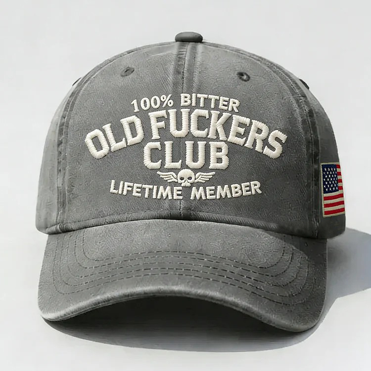 100% Bitter Old F*ckers Club Life Time Member Embroidery Cap