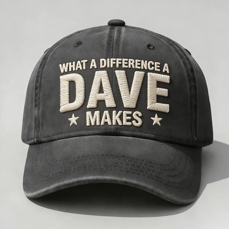 What A Difference A Dave Makes Embroidery Cap