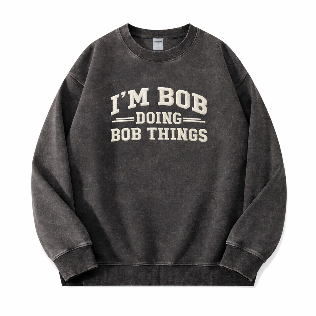 Vintage Washed “I’M BOB DOING BOB THINGS” Graphic Crewneck Sweatshirt