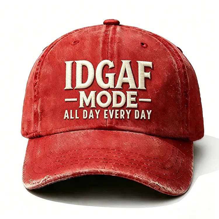 Idgaf Mode All Day Every Day Embroidery Cap