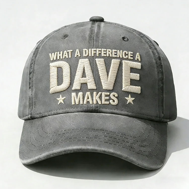 What A Difference A Dave Makes Embroidery Cap