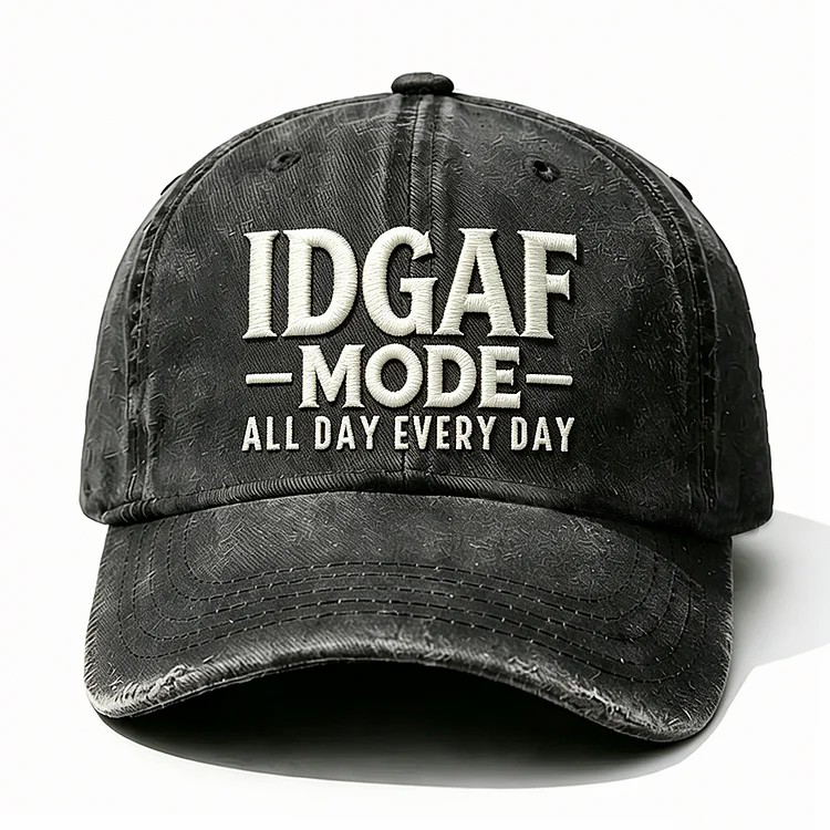 Idgaf Mode All Day Every Day Embroidery Cap
