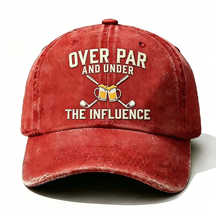 Over Par And Under The Influence Embroidery Cap