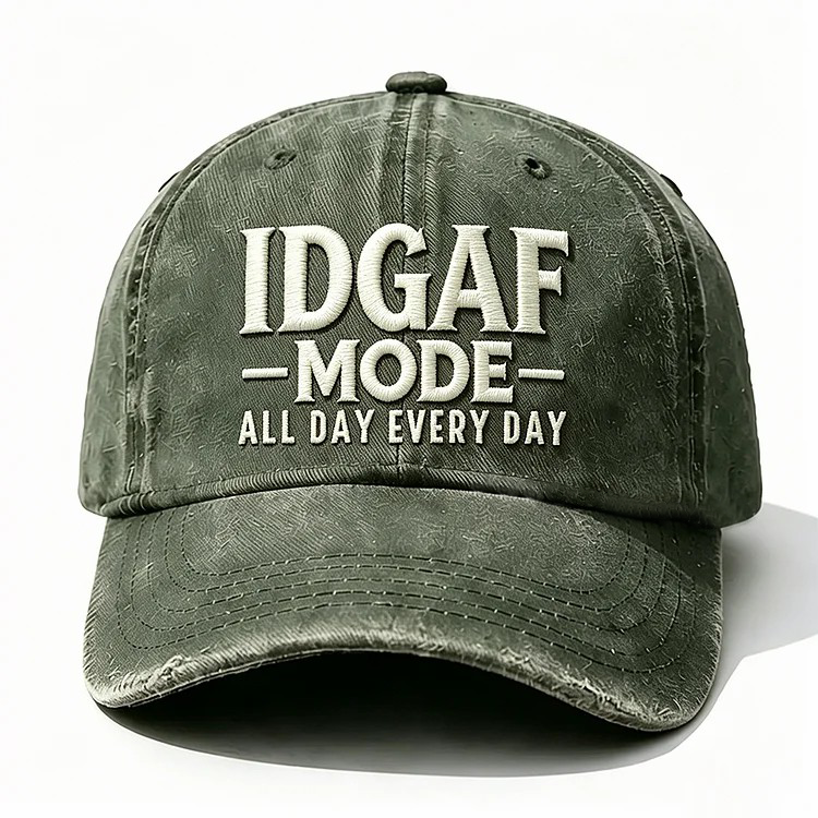 Idgaf Mode All Day Every Day Embroidery Cap