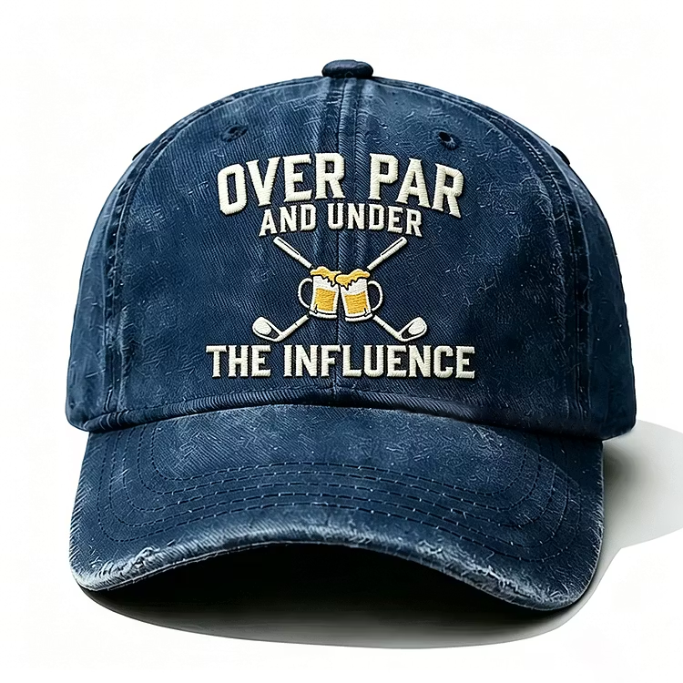 Over Par And Under The Influence Embroidery Cap