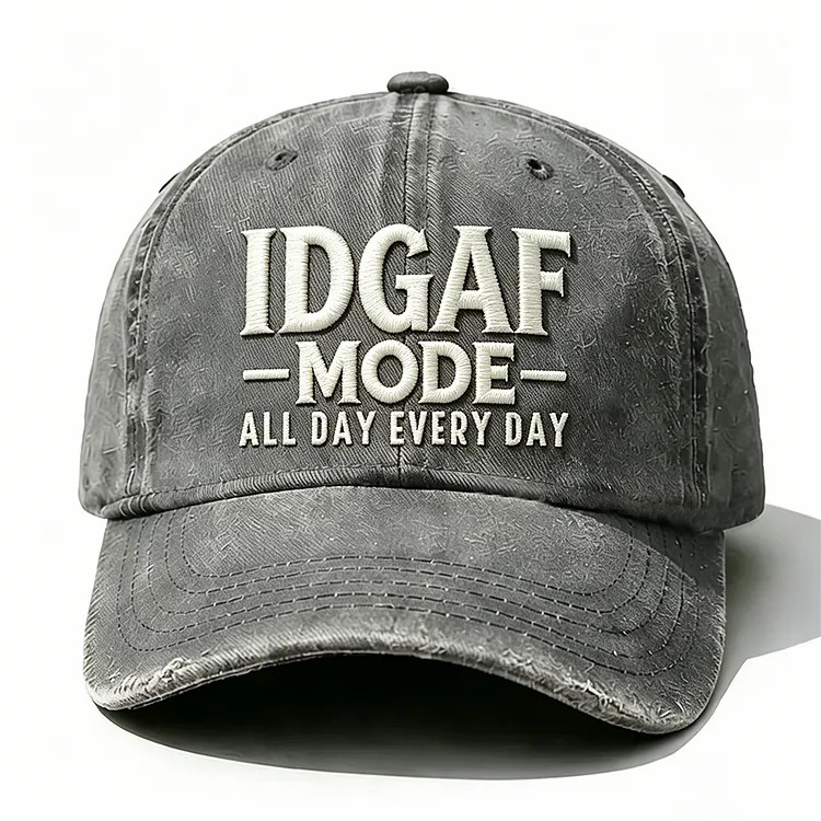 Idgaf Mode All Day Every Day Embroidery Cap