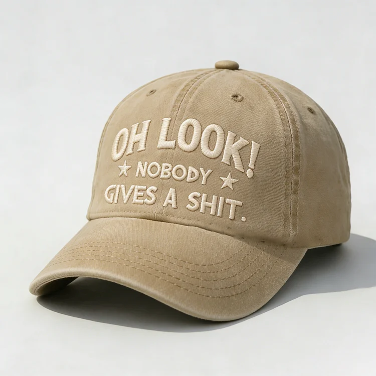 Oh Look Nobody Gives A Sh*t Embroidery Cap