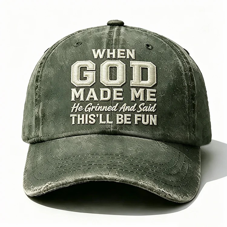 When God Made Me He Grinned Embroidery Cap