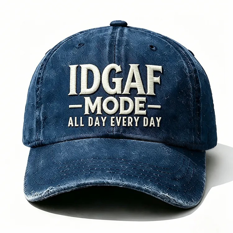 Idgaf Mode All Day Every Day Embroidery Cap
