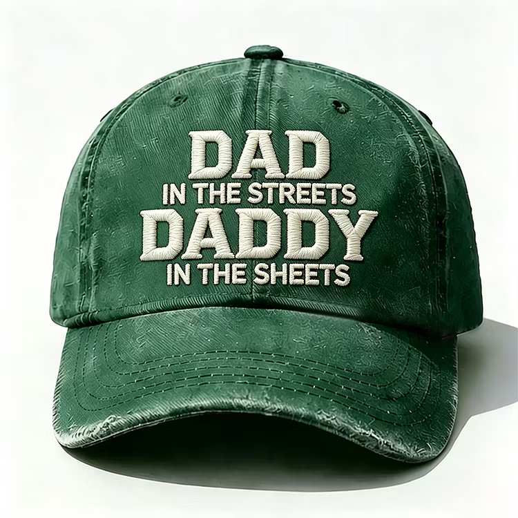 Dad In The Streets Daddy In The Sheets Embroidery Cap