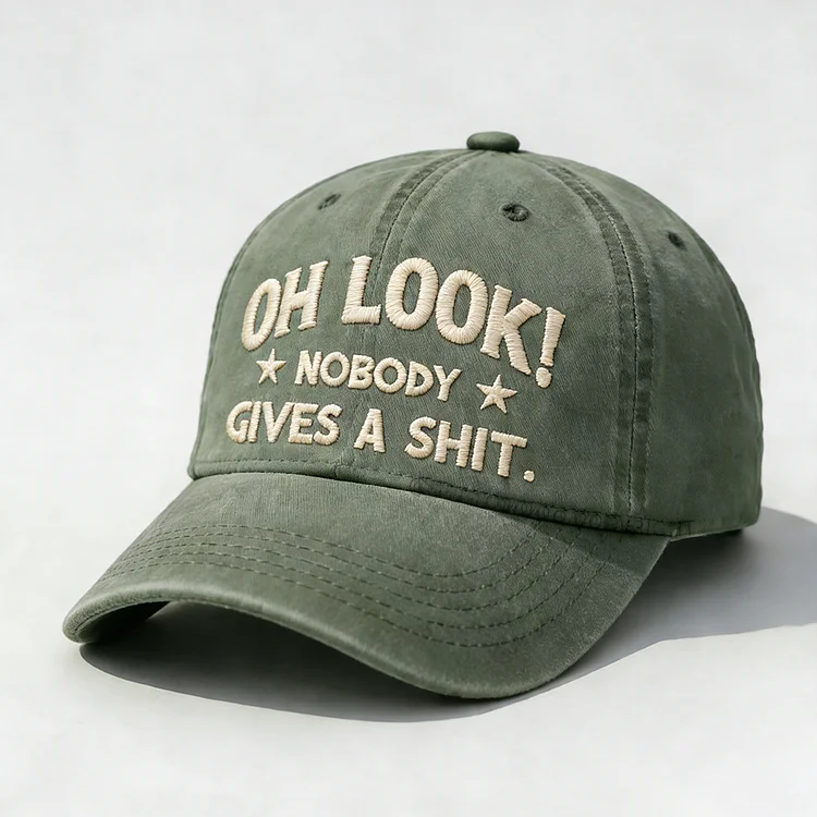 Oh Look Nobody Gives A Sh*t Embroidery Cap