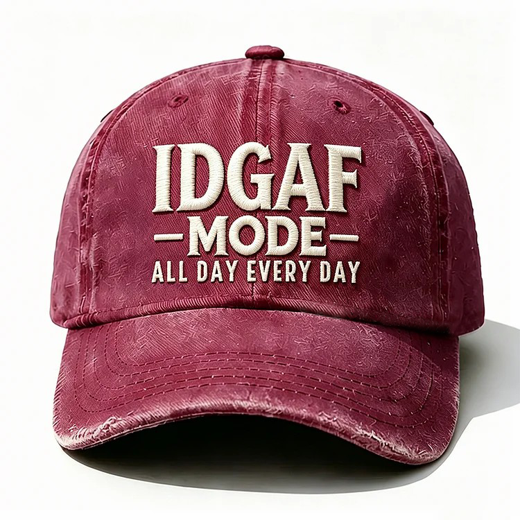 Idgaf Mode All Day Every Day Embroidery Cap