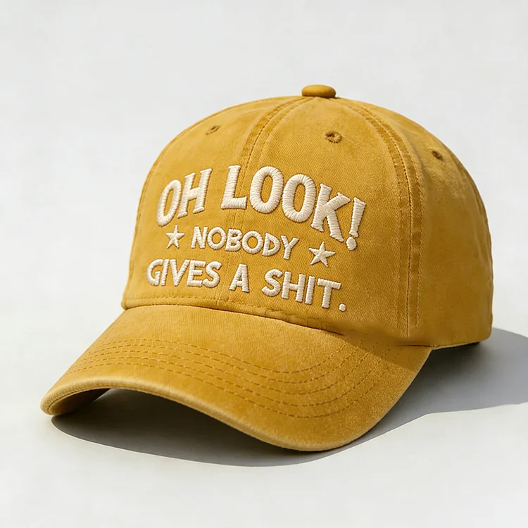 Oh Look Nobody Gives A Sh*t Embroidery Cap