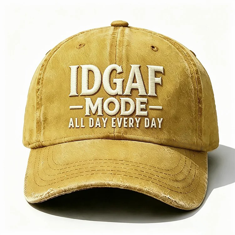 Idgaf Mode All Day Every Day Embroidery Cap