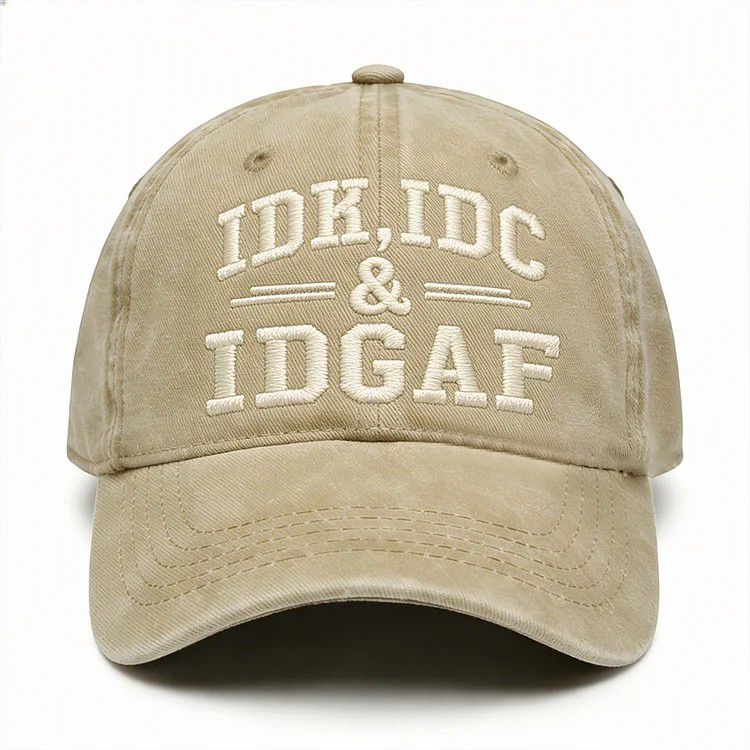 Idk Idc & Idgaf Embroidery Cap