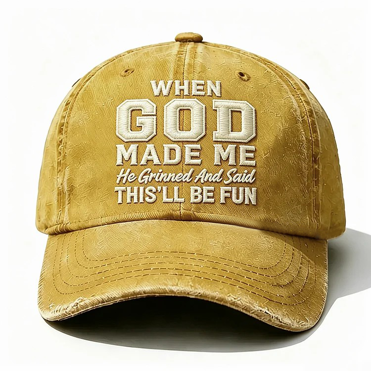 When God Made Me He Grinned Embroidery Cap