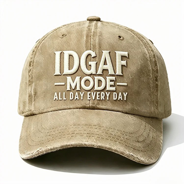 Idgaf Mode All Day Every Day Embroidery Cap