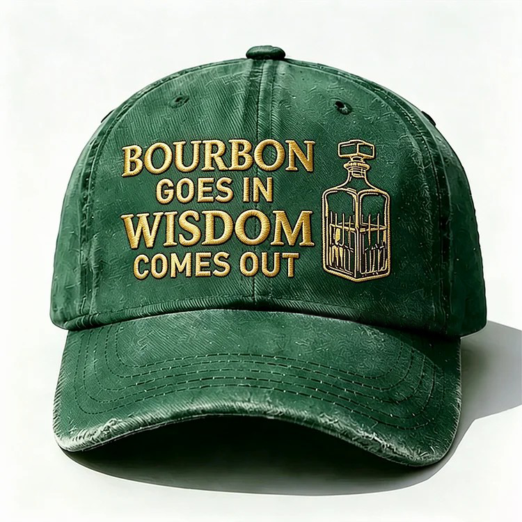 Bourbon Goes In Wisdom Comes Out Embroidery Cap