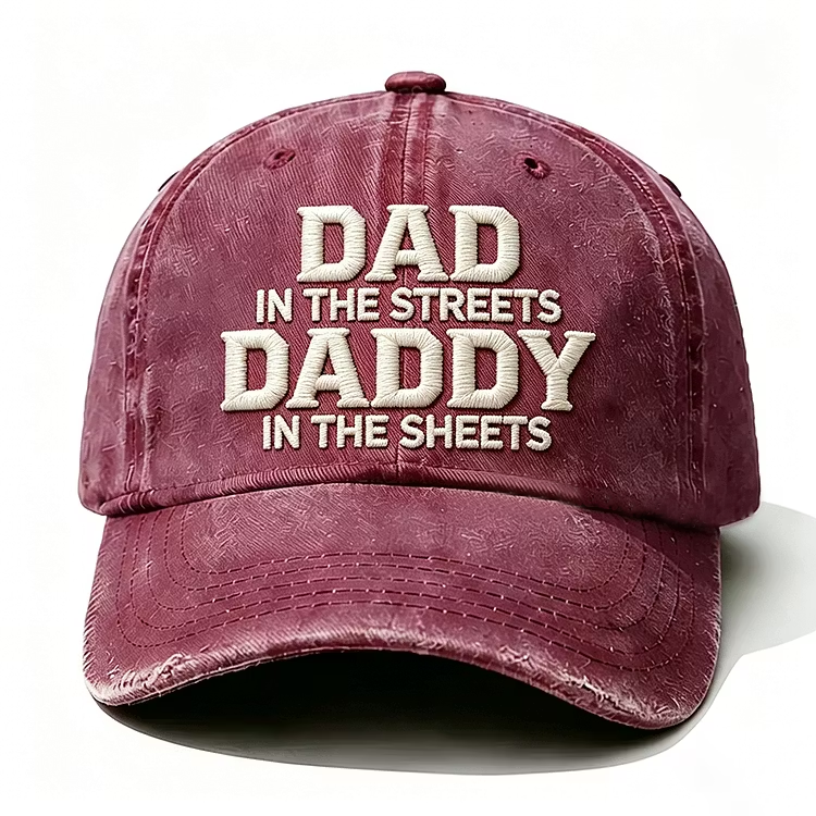 Dad In The Streets Daddy In The Sheets Embroidery Cap