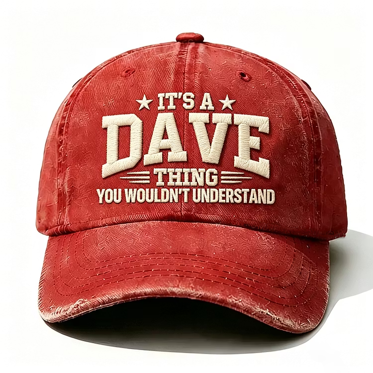 It's A Dave Thing You Wouldn't Understand Embroidery Cap