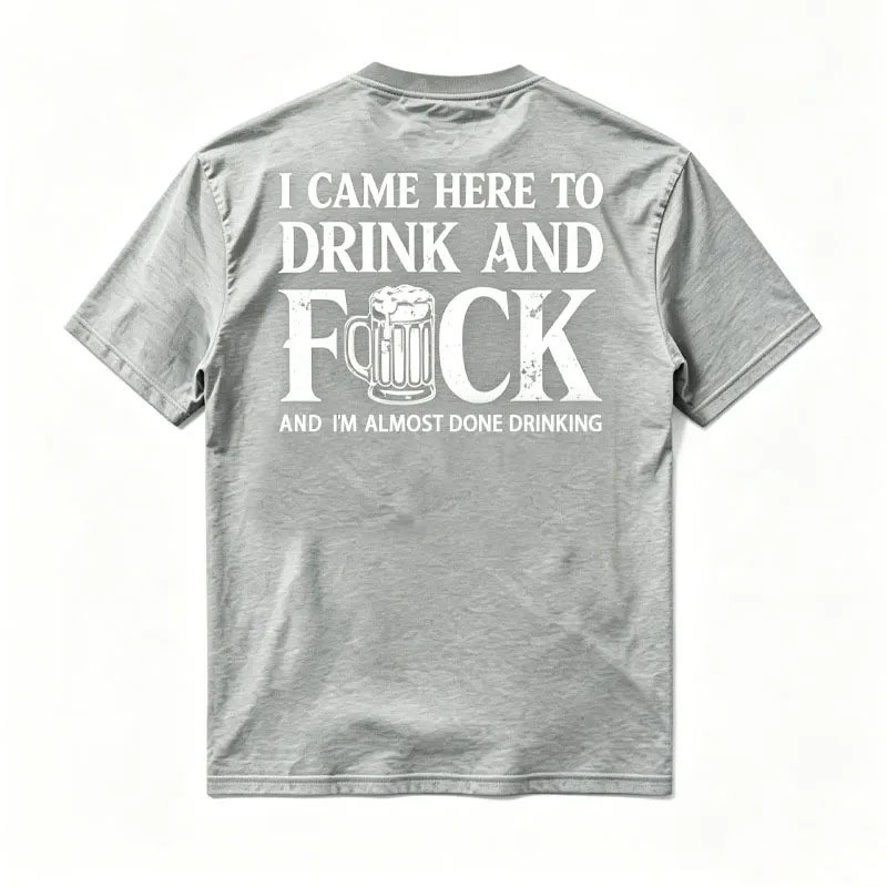 I CAME HERE TO DRINKAND Letter-Print T-Shirt