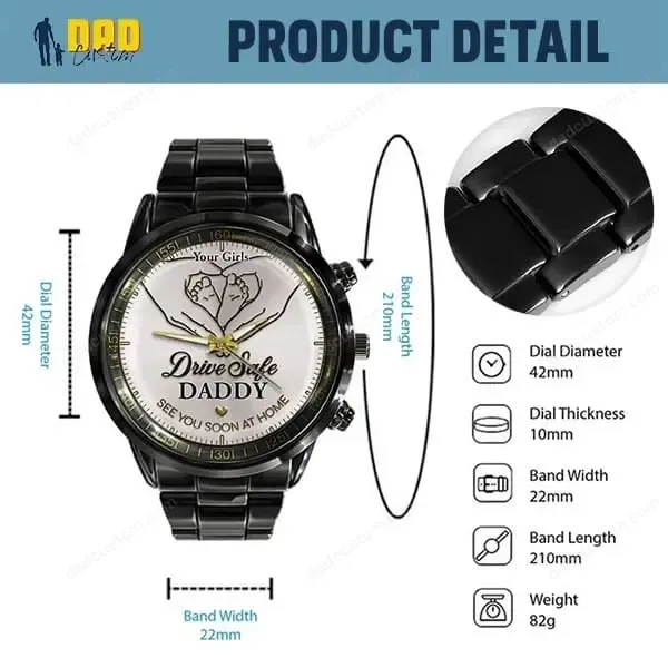 Drive Safe Daddy - Custom Printed Metal Watch - Gift for Husband, New Dads