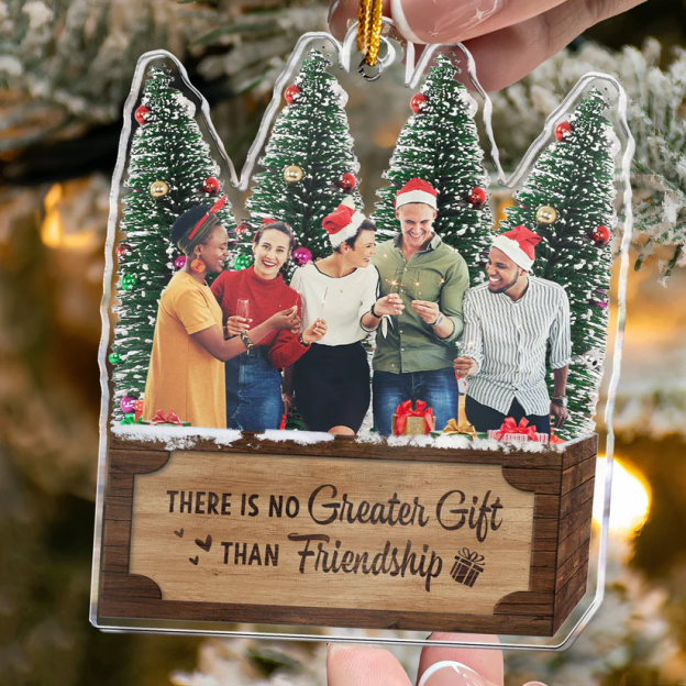 There Is No Greater Gift Than Friendship - Personalized Friends Photo Ornament