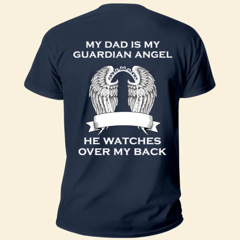 My Dad Is My Guardian Angel - Personalized Photo Back Printed Shirt