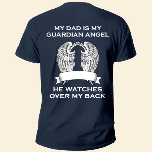 My Dad Is My Guardian Angel - Personalized Photo Back Printed Shirt