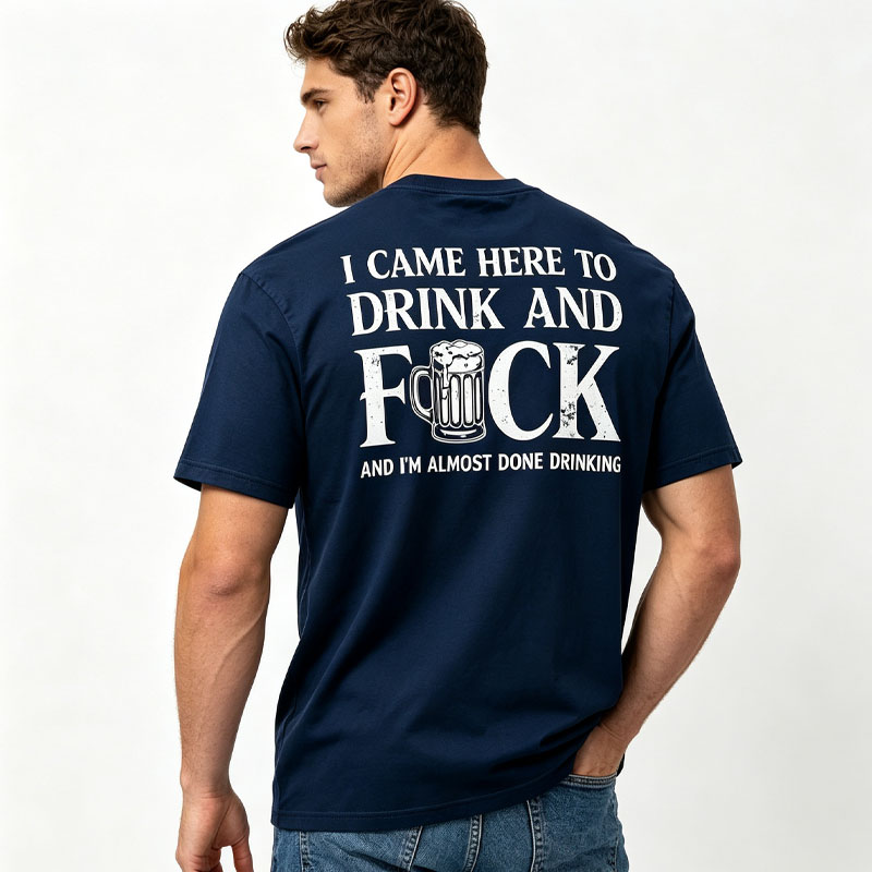 I CAME HERE TO DRINKAND Letter-Print T-Shirt
