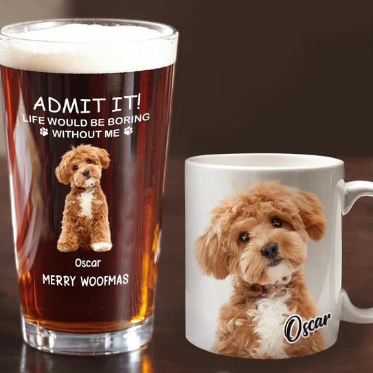 Custom Photo Life Would Be Boring Without Me Dog Cat Print Beer Glass